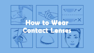 How to wear contact lenses